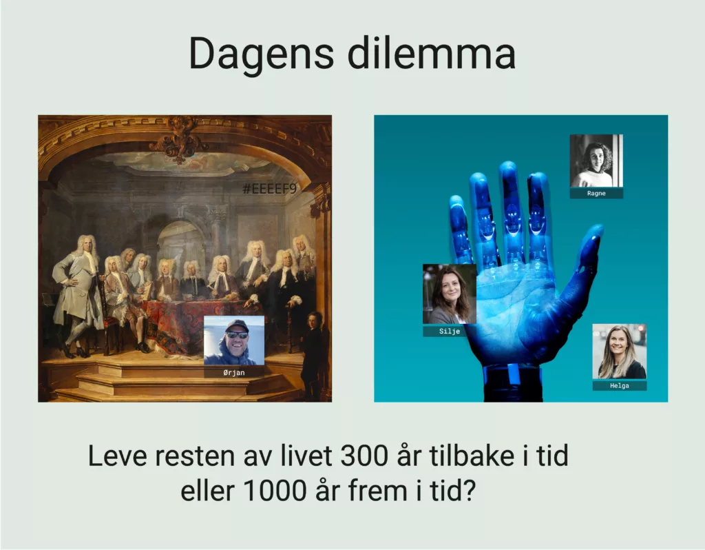 Dagens dilemma - leve resten av livet 300 år tilbake i tid eller 1000 år frem i tid?